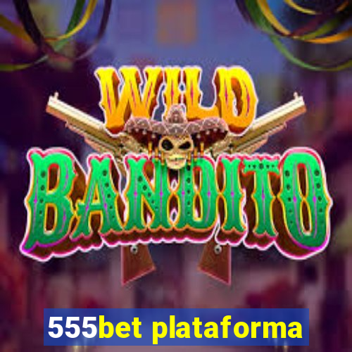 555bet plataforma